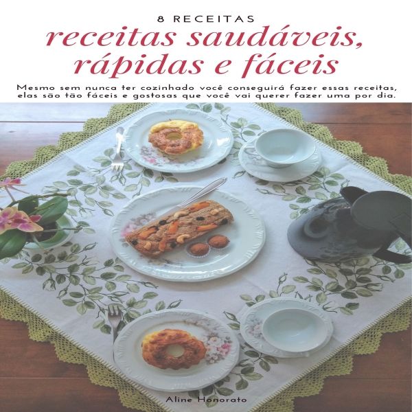 8 Receitas Saudaveis Rapidas E Faceis Aline Honorato Learn A