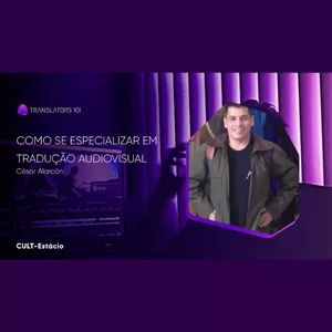 Imagem de capa para o Curso online CULT-Estácio — Como se especializar em tradução audiovisual — César Alarcón  