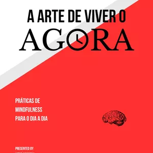 Imagem de capa para o Ebook A Arte de Viver o Agora