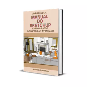 Imagem de capa para o Ebook MANUAL DO SKETCHUP PASSO A PASSO DO BÁSICO AO AVANÇADO