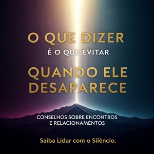 Imagem de capa para o Ebook O que Dizer e o Que Evitar Quando ele Desaparece