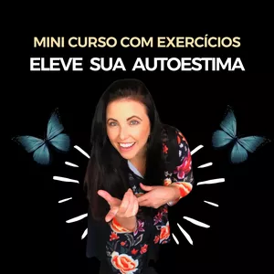 Imagem de capa para o Curso online MINI CURSO ELEVE SUA AUTO ESTIMA ( COM EXERCÍCIOS )