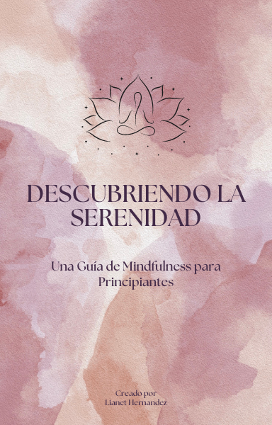 Descubriendo la Serenidad - Una Guía de Mindfulness para Principiantes