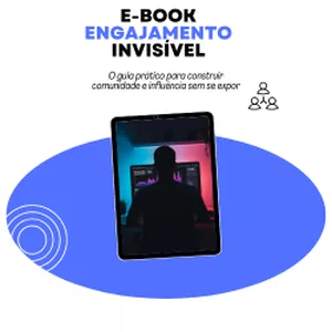 Imagem de capa para o Ebook ENGAJAMENTO INVISÍVEL - GUIA PRÁTICO PARA CRIAR CONTEÚDO SEM MOSTRAR O ROSTO