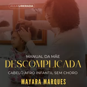 Imagem de capa para o Curso online Manual da Mãe Descomplicada: Cabelo Afro Infantil Sem Choro