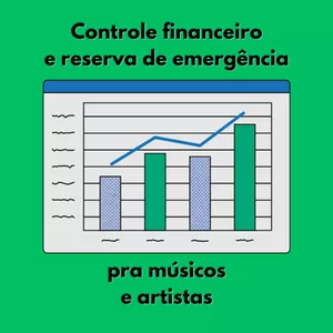 Imagem de capa para o Curso online CONTROLE FINANCEIRO E RESERVA PARA MÚSICOS E ARTISTAS