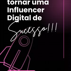 Imagem de capa para o Ebook Dicas para se Tornar uma Influenciadora de Sucesso! GUIA COMPLETO!