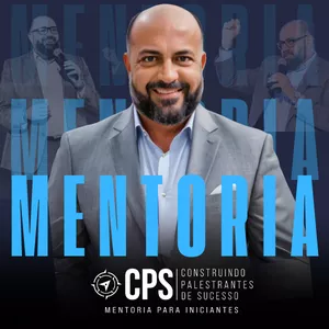 Curso CPS - Construindo Palestrantes de Sucesso - A Mentoria