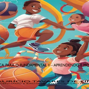 Imagem de capa para o Ebook Educação Física para o Fundamental 1 - Aprendendo e Movimentando-se