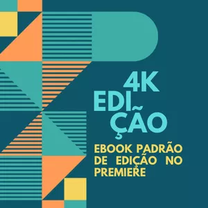 Imagem de capa para o Ebook Ebook de Padrão de Edição em 4K no Premiere Pro - COMPLETO ATÉ O RENDER
