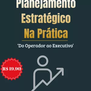 Imagem de capa para o Ebook Planejamento Estrategico - NA PRÁTICA - Do Operador ao Executivo 