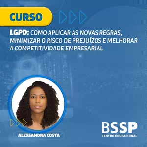 Imagem do curso LGPD no cotidiano empresarial – Como aplicar as novas regras, minimizar o risco de prejuízos e melhorar a competitividade empresarial 