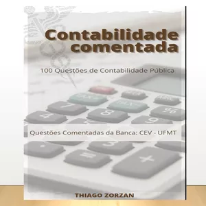 Imagem principal do produto Contabilidade Pública: 100 Questões comentadas da Banca CEV-UFMT