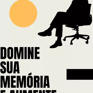 Imagem de capa para o Ebook Domine Sua Memória e Aumente Seu Foco 