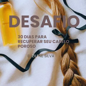 Imagem de capa para o Ebook Desafio 30 Dias para Recuperar Seu Cabelo Poroso