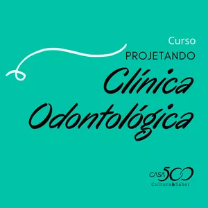 Imagem de capa para o Curso online Projetando Consultório e Clínica Odontológica