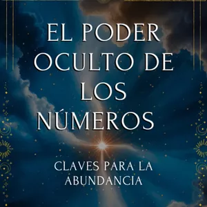 Imagen de portada para Ebook El Poder Oculto de los Números, Claves para la Abundancia.