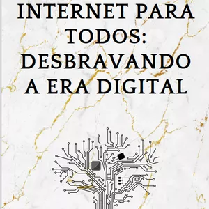 Imagem de capa para o Ebook Internet para todos - Desbravando a era digital