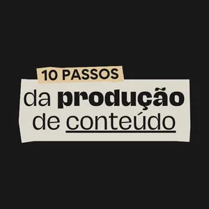 Imagem de capa para o Curso online 10 PASSOS da Produção de Conteúdo
