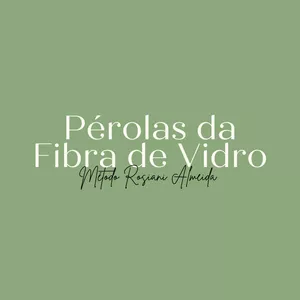 Imagem de capa para o Curso online PÉROLAS DA FIBRA DE VIDRO - Método Rosiani Almeida