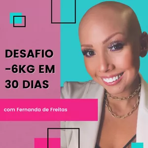 Imagem principal do produto Desafio -6kgs em 30 dias - Fernanda de Freitas
