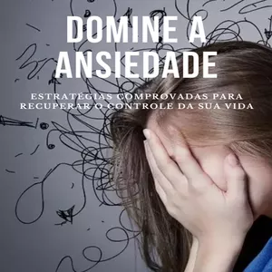 Imagem de capa para o Ebook Domine a sua Ansiedade