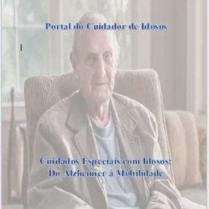 Imagem de capa para o Ebook Cuidados Especiais com Idosos: Do Alzheimer à Mobilidade
