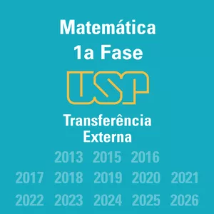 Imagem de capa para o Ebook Resolução da 1a Fase Matemática Transferência Externa USP 2013, 2015, 2017, 2018, 2019, 2020, 2021, 2022, 2023, 2024, 2025 e 2026