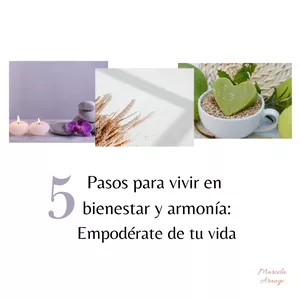 Imagen de portada para Curso online 5 pasos para vivir en bienestar y armonía: Empodérate de tu vida