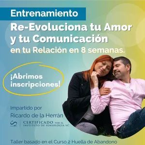 Imagen de portada para Curso online (Nov22) Entrenamiento Re-Evoluciona tu Amor y tu Comunicación en tu relación en 8 semanas