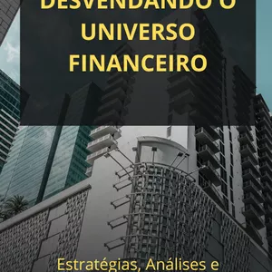 Imagem de capa para o Ebook Desvendando o Mundo das Finanças e Negócios: Conhecimento Essencial para o Sucesso Econômico