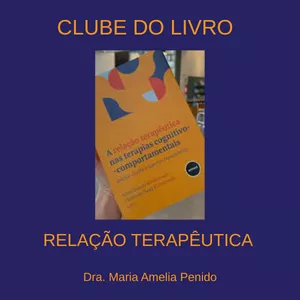 Imagem de capa para o Curso online Clube do Livro – A Relação Terapêutica nas Terapias Cognitivo-Comportamentais (Aline D. Kristensen e Christian H. Kristensen, orgs., Artmed)