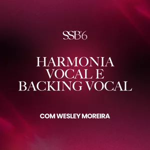 Imagem de capa para o Curso online ⁠⁠Harmonia Vocal e Backing Vocal com Wesley Moreira