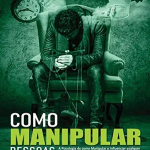 Imagem de capa para o Ebook COMO MANIPULAR PESSOAS.