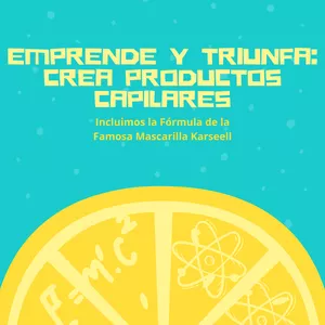 Imagen de portada para Ebook Emprende y Triunfa ; Crea productos capilares. , Incluimos la Fórmula de la Famosa Mascarilla Karseell