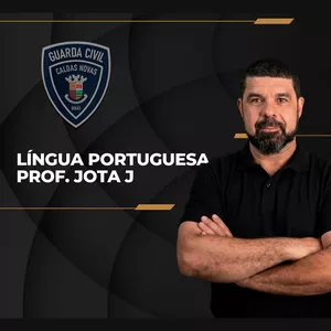Língua Portuguesa para concurso da GCM de Caldas Novas - Instituto Avalia - Professor Jota J