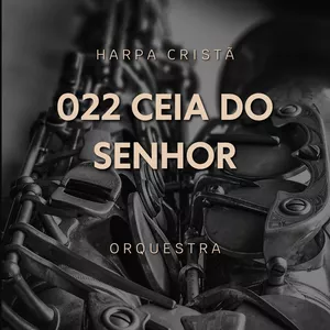 Imagem de capa para o Ebook Arranjo Orquestral | Hino 022 – "Ceia do Senhor" | Harpa Cristã