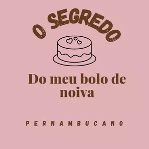 Imagem de capa para o Ebook O segredo do meu bolo de noiva Pernambucano