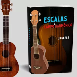 Imagem de capa para o Ebook Escalas e Campo Harmônico para Ukulele