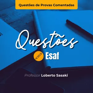 Imagem do curso Questões de Provas Comentadas | ESAF | Contabilidade Geral | Loberto Sasaki