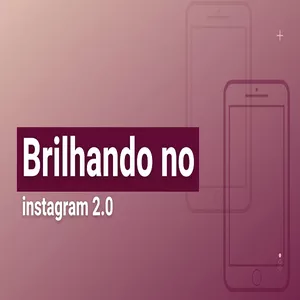 Imagem principal do produto Brilhando no Instagram 2.0