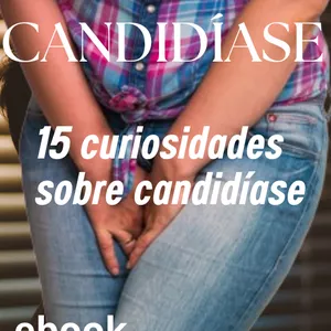 Imagem de capa para o Ebook 15 CURIOSIDADES SOBRE A CANDIDÍASE, QUE VOCÊ NÃO SABE.