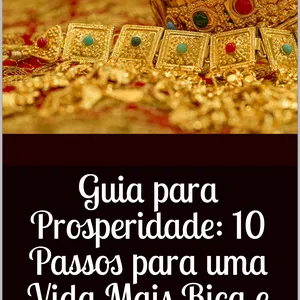 Imagem de capa para o Ebook Guia para Prosperidade: 10 passos para uma vida mais rica e significativa