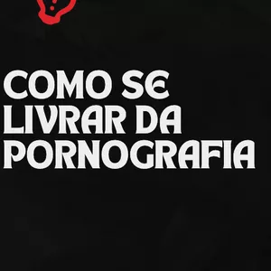 Imagem de capa para o Ebook Como se livrar da pornografia