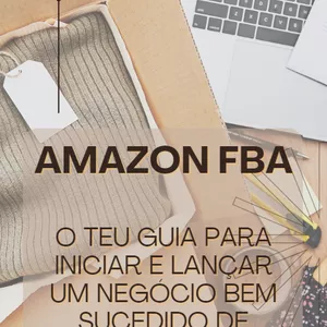 Imagem de capa para o Ebook Amazon FBA - O teu guia para iniciar e lançar um negócio bem sucedido de Amazon FBA