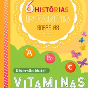Imagem de capa para o Ebook 6 histórias infantis sobre as vitaminas