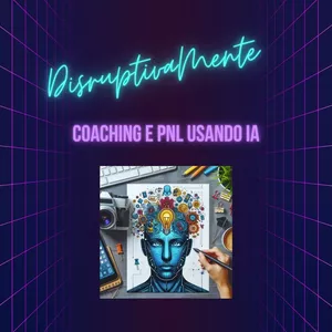 Imagem de capa para o Curso online DisruptivaMente: Coaching e PNL usando IA