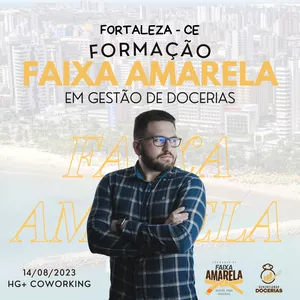 Imagem de capa para o Evento presencial FORTALEZA - Formação em Faixa Amarela para Gestão de Docerias Presencial