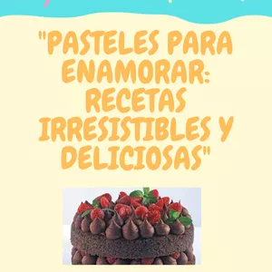 Imagen de portada para Ebook PASTELES PARA ENAMORAR: Recetas Irresistibles y Deliciosas.