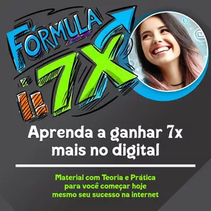 Imagem de capa para o Ebook FÓRMULA 7X. Aumente seus ganhos em 7X c/ Mkt Digital - Teoria e Prática 